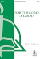 For the Lord is Good Two-Part choral sheet music cover